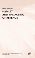 Hamlet and the Acting of Revenge