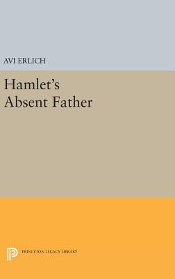 Hamlet's Absent Father - Erlich, Avi