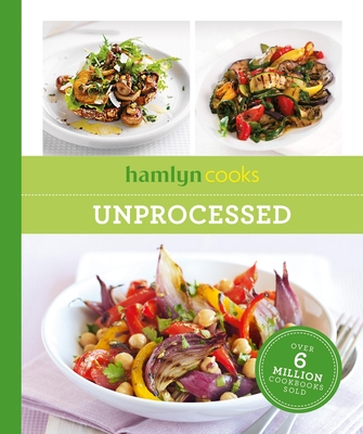 Hamlyn Cooks: Unprocessed - Hamlyn