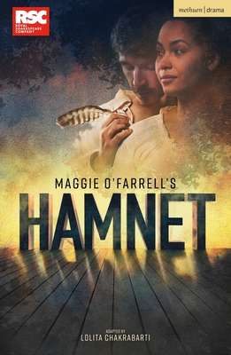 Hamnet - O'Farrell, Maggie, and Chakrabarti, Lolita (Adapted by)