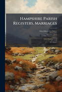 Hampshire Parish Registers. Marriages
