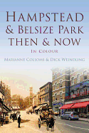 Hampstead & Belsize Park Then & Now