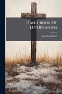 Hand-Book of Lutheranism