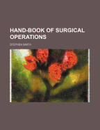 Hand-Book of Surgical Operations