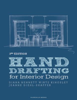 Hand Drafting for Interior Design - Diehl-Shaffer, Jeanne, and Kingsley, Diana Bennett Wirtz