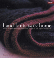 Hand Knits for the Home: Over 20 Specially Commissioned Projects for Stylish Interiors