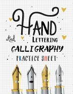 Hand Lettering and Calligraphy Practice Sheet: Over 100 Pages with Three Types of Practice: Hand Lettering Practice Sheet