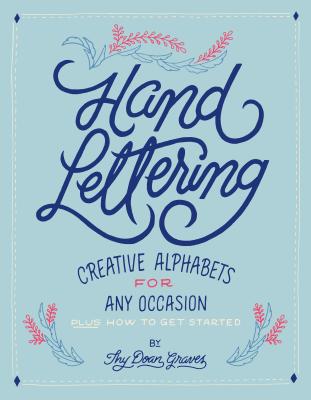 Hand Lettering: Creative Alphabets for Any Occasion - Doan, Thy