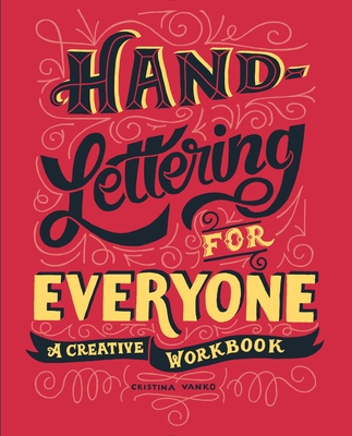 Hand-Lettering for Everyone: A Creative Workbook - Vanko, Cristina