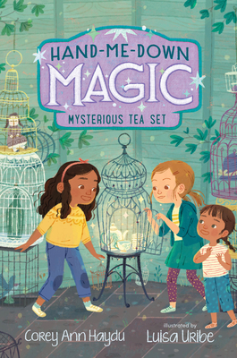 Hand-Me-Down Magic #4: Mysterious Tea Set - Haydu, Corey Ann