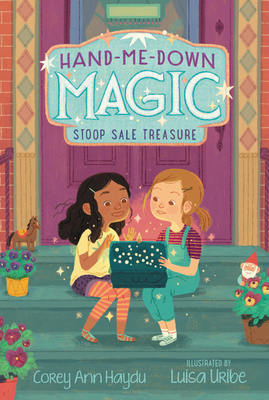 Hand-Me-Down Magic: Stoop Sale Treasure - Haydu, Corey Ann