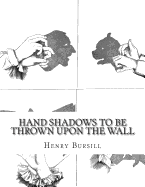 Hand Shadows To Be Thrown Upon The Wall