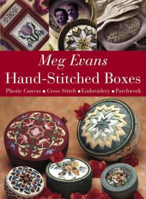 Hand-Stitched Boxes: Plastic Canvas, Cross Stitch, Embroidery, Patchwork - Evans, Meg
