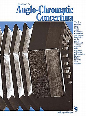 Handbook for Anglo-Chromatic Concertina - Watson, Roger