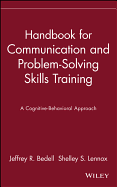 Handbook for Communication and Problem-Solving Skills Training: A Cognitive-Behavioral Approach