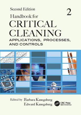 Handbook for Critical Cleaning: Applications, Processes, and Controls, Second Edition - Kanegsberg, Barbara (Editor), and Kanegsberg, Ed (Editor)