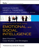 Handbook for Developing Emotional and Social Intelligence: Best Practices, Case Studies, and Strategies