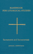 Handbook for Liturgical Studies, Volume IV: Sacraments and Sacramentals