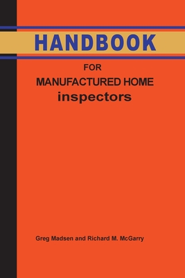 Handbook for Manufactured Home Inspection - Madsen, Greg, and McGarry, Richard M