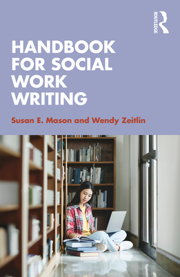 Handbook for Social Work Writing - Mason, Susan E, and Zeitlin, Wendy