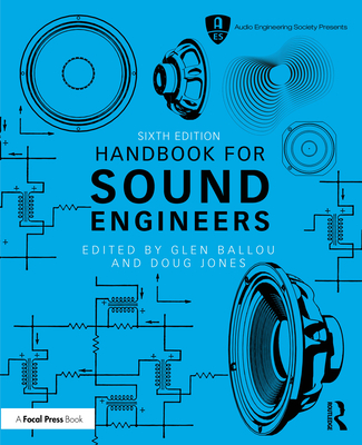 Handbook for Sound Engineers - Ballou, Glen (Editor), and Jones, Doug (Editor)