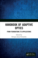 Handbook of Adaptive Optics: From Foundations to Applications