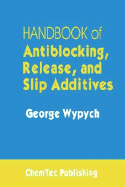 Handbook of Antiblocking, Release, and Slip Additives