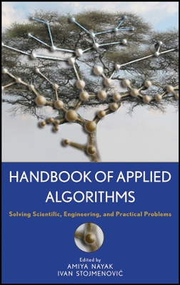 Handbook of Applied Algorithms: Solving Scientific, Engineering, and Practical Problems - Nayak, Amiya (Editor), and Stojmenovic, Ivan (Editor)