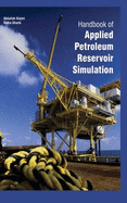 Handbook of Applied Petroleum Reservoir Simulation