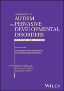 Handbook of Autism and Pervasive Developmental Disorders, Volume 1: Diagnosis, Development, and Brain Mechanisms