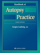 Handbook of Autopsy Practice - Ludwig, Jurgen (Editor)