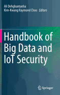 Handbook of Big Data and IoT Security