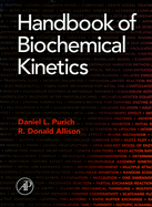 Handbook of Biochemical Kinetics: A Guide to Dynamic Processes in the Molecular Life Sciences
