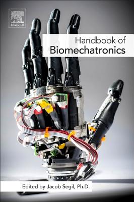 Handbook of Biomechatronics - Segil, Jacob