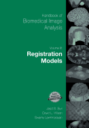 Handbook of Biomedical Image Analysis: Volume 3: Registration Models