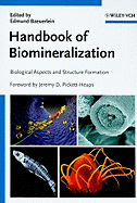 Handbook of Biomineralization: Biological Aspects and Structure Formation