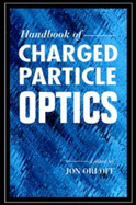 Handbook of Charged Particle Optics