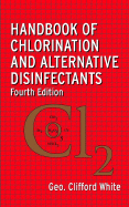 Handbook of Chlorination and Alternative Disinfectants