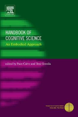 Handbook of Cognitive Science: An Embodied Approach - Calvo, Paco (Editor), and Gomila, Toni (Editor)