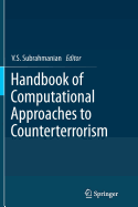 Handbook of Computational Approaches to Counterterrorism