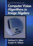 Handbook of computer vision algorithms in image algebra