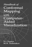 Handbook of Conformal Mapping with Computer-Aided Visualization