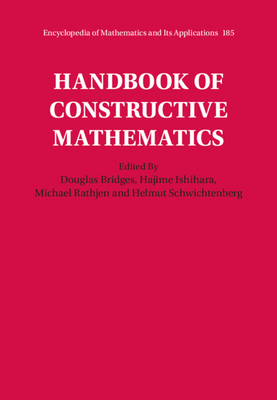 Handbook of Constructive Mathematics - Bridges, Douglas (Editor), and Ishihara, Hajime (Editor), and Rathjen, Michael (Editor)