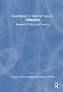 Handbook of Critical Special Education: Research, Policy, and Practice