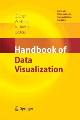 Handbook of Data Visualization - Chen, Chun-Houh (Editor), and H�rdle, Wolfgang Karl (Editor), and Unwin, Antony (Editor)