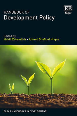 Handbook of Development Policy - Zafarullah, Habib (Editor), and Huque, Ahmed S (Editor)