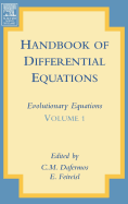 Handbook of Differential Equations: Evolutionary Equations: Volume 1