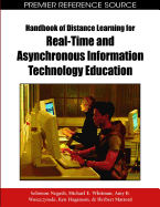 Handbook of Distance Learning for Real-Time and Asynchronous Information Technology Education