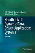 Handbook of Dynamic Data Driven Applications Systems: Volume 3