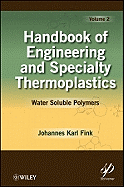 Handbook of Engineering and Specialty Thermoplastics, Volume 2: Water Soluble Polymers